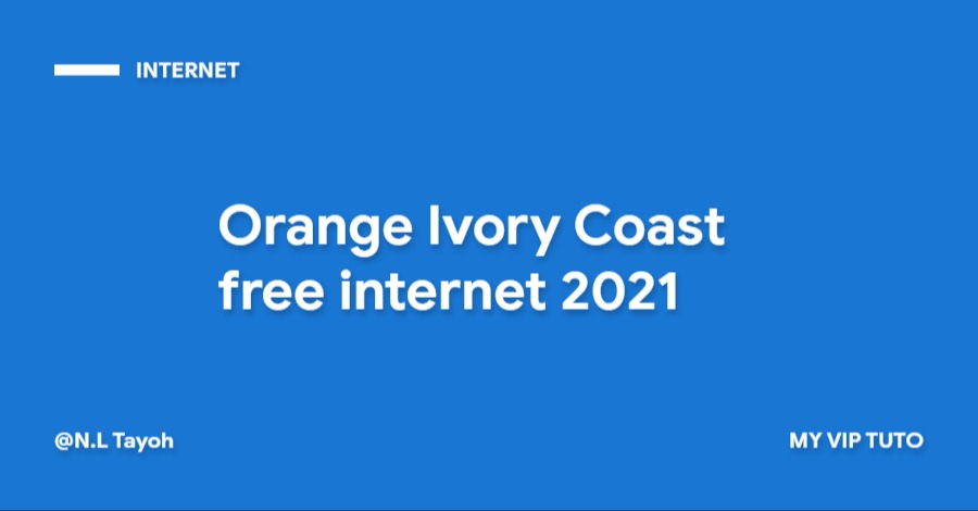 Orange Ivory Coast free internet 2021