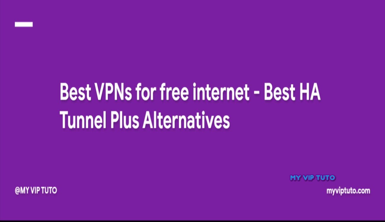 Best VPNs for free internet - Best HA Tunnel Plus Alternatives