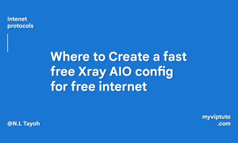 create a fast free Xray AIO config for free internet