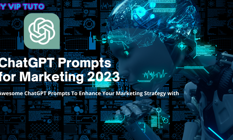 Best ChatGPT Prompts for Marketing 2023