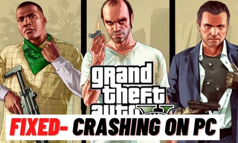 Fix Grand Theft Auto V (GTA 5) Crashing Issue