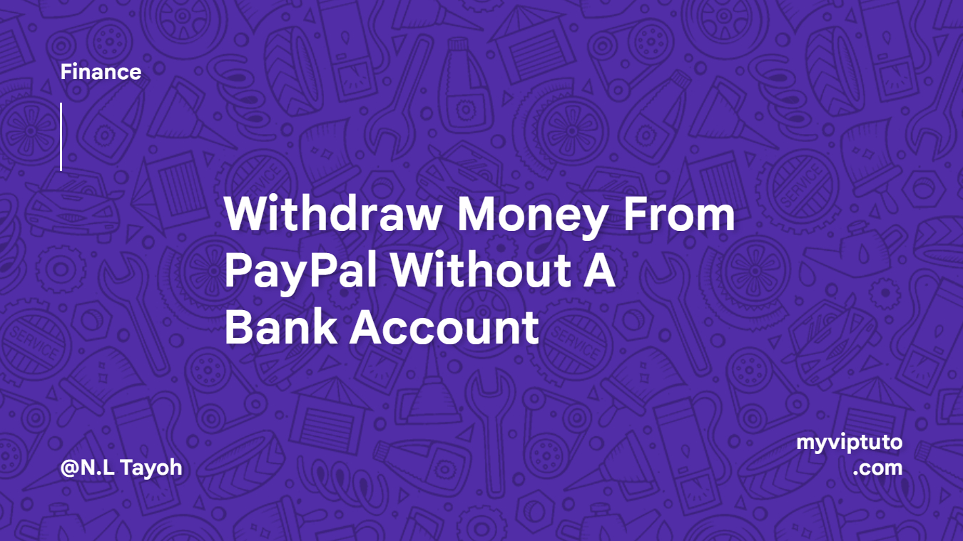 Can You Withdraw Money From PayPal Without A Bank Account?